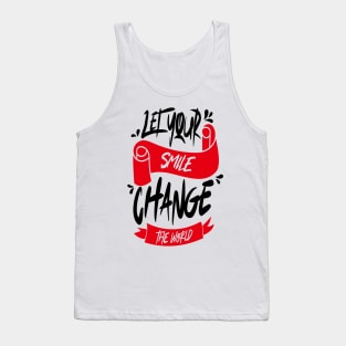 Let Your Smile Change The World Tank Top